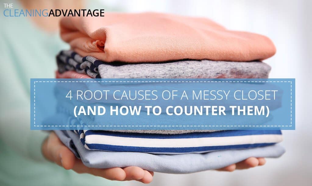 4 Root Causes of a Messy Clothes Closet 