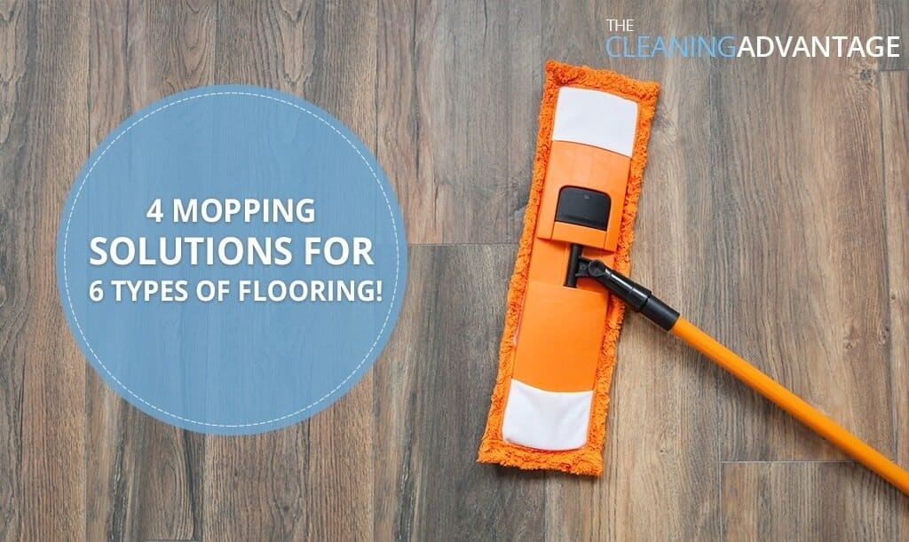 4 Mopping Solutions for 6 Types of Flooring